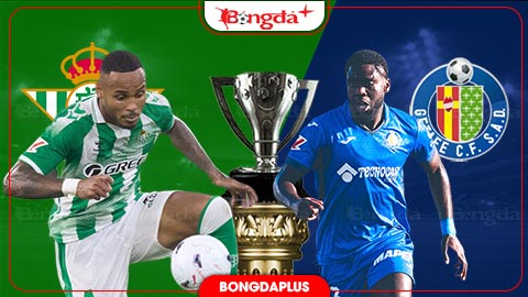 Nhận định bóng đá Real Betis vs Getafe, 00h00 ngày 18/9: Tiếp đà hưng phấn